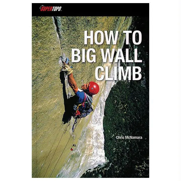 How To Big Wall Climb 1